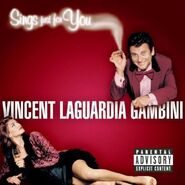 Vincent LaGuardia Gambini Sings Just For You.