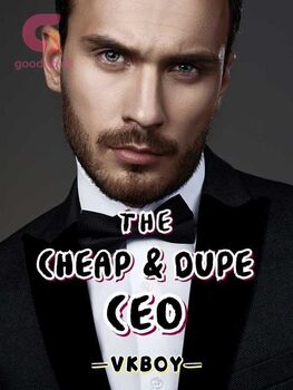 The-Cheap & Dupe-CEO-Goodnovel