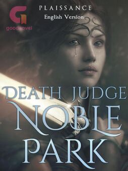 Death Judge Noble Park-Goodnovel