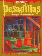 Monsterblood-spanish.jpg (78 KB) No: 7 Title: Sangre de Monstruo Translated title: Monster Blood Country: Spain Language: Spanish Release date: October 1, 1995 Publisher: Ediciones B