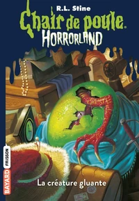 Chair de Poule Horrorland 07 La Créature Gluante (Version 2)