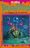 No: 26 Title: La Venganza de los Gnomos Translated title: Revenge of the Gnomes Country: Spain Language: Spanish Release date: January 1, 1997 Publisher: Ediciones B
