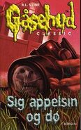 No: 8 Title: Sig appelsin og dø Translated title: Say Orange and Die Country: Denmark Language: Danish Release date: 2009 Publisher: Borgen