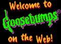Welcome to goosebumps on the web
