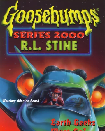 Earth Geeks Must Go Goosebumps Wiki Fandom