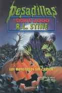 Pesadillas - Los Monstruos Sin Cabeza.png (1.37 MB) No: 10 Title: Los Monstruos Sin Cabeza Translated title: The Headless Monsters Country: Spain Language: Spanish Release date: June 6, 2000 Publisher: Ediciones B