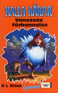 No: N/A Title: Vanessas Förbannelse Translated title: Vanessa's Curse Country: Sweden Language: Swedish Release date: January 31, 2006 Publisher: Damm Förlag