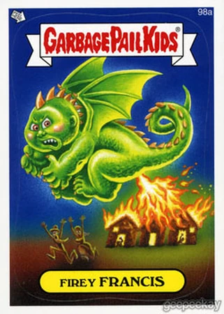Firey FRANCIS - Reptilian KILLIAN | Garbage Pail Kids Wiki | Fandom