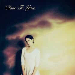 Close To You | Gracie Abrams Wiki | Fandom
