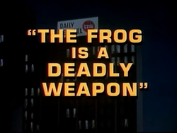 Green Hornet - The Frog is a Deadly Weapon