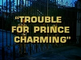 Trouble for Prince Charming