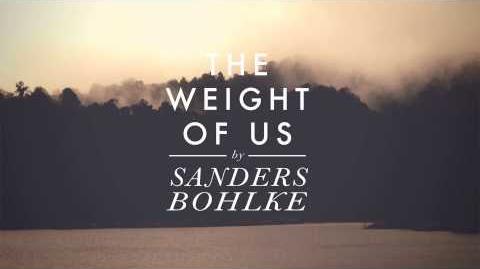 "The Weight of Us" - Sanders Bohlke