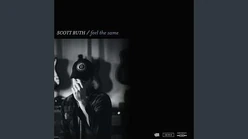 "Feel the Same" - Scott Ruth