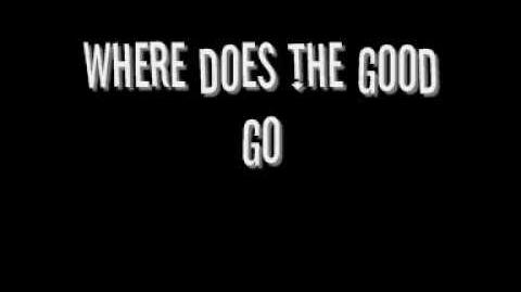"Where Does the Good Go?" - Tegan and Sara