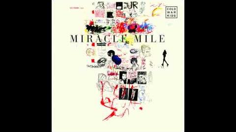 "Miracle Mile" - Cold War Kids