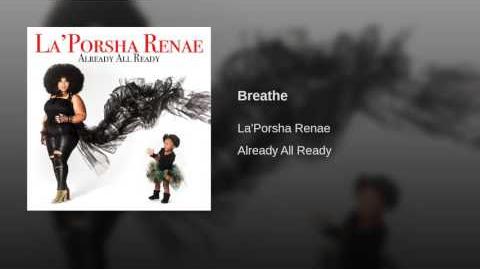 "Breathe" - La'Porsha Renae