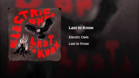 "Last to Know" - Electric Owls