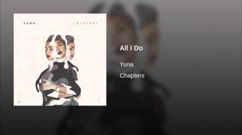 "All I Do" - Yuna Zarai