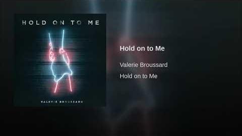 "Hold on to Me" - Valerie Broussard