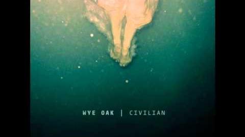 "Civilian" - Wye Oak