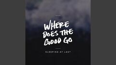 "Where Does the Good Go" - Sleeping at Last