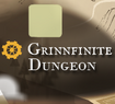 Grinnfinite Dungeon