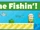 Gone Fishin'!