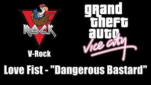 GTA Vice City - V-Rock Love Fist - "Dangerous Bastard"