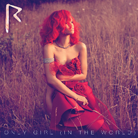 Rihanna-OnlyGirlInTheWorld