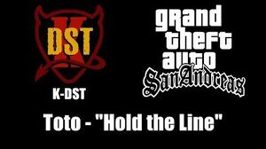 GTA San Andreas - K-DST Toto - "Hold the Line"