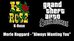 GTA San Andreas - K-Rose Merle Haggard - "Always Wanting You"
