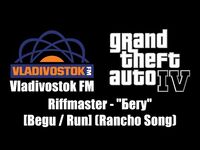 GTA IV (GTA 4) - Vladivostok FM - Riffmaster - "Бегу" -Begu - Run Rancho Song-