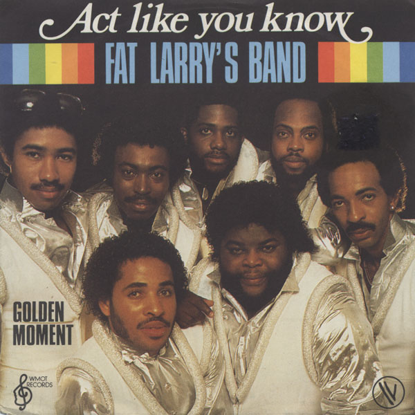洋楽 Fat Larry's Band - Act Like You Know Act Like You Know | GTA Songs Wiki | Fandom