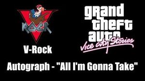 GTA Vice City Stories - V-Rock Autograph - "All I'm Gonna Take"