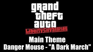GTA Liberty City Stories - Main Theme Danger Mouse - "A Dark March"