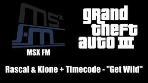 GTA III (GTA 3) - MSX FM Rascal & Klone Timecode - "Get Wild"