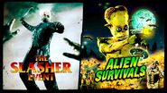 Slasher and Alien Survivals.