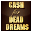 Cash for Dead Dreams @CashForDeadDreams