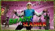 Beast vs. Slasher.
