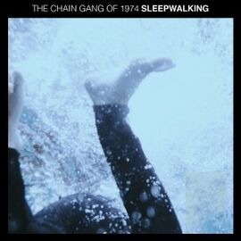 Sleepwalking-TheChainGangOf1974-PromotionalSingleCover