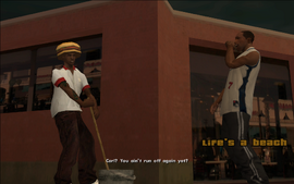 Loc responds with more banter and asks CJ if he hasn't run off back to Liberty City yet.