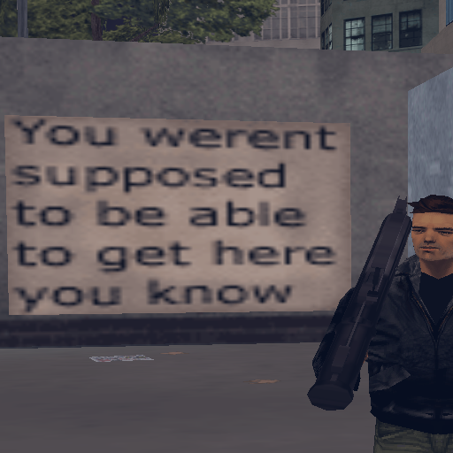 You werent supposed to be able to get here you know