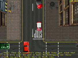 The Crisps' contact tells the protagonist that Rough Tony, the pimp of the "skanky tart" used to blackmail one of the creditors, found out that the Mob used one of his girls without his permission and has kidnapped the other girl. She is in West City.