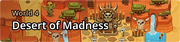 World 4 - Desert of Madness