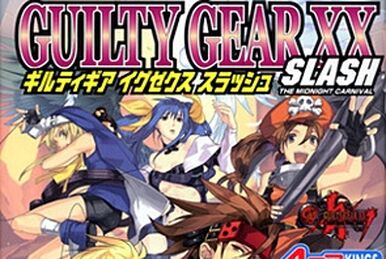 Guilty Gear XX Slash Complete Guide | Guilty Gear Wiki | Fandom