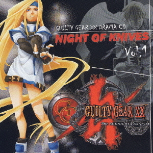 Guilty Gear XX Drama CD Night of Knives Vol.1 | Guilty Gear Guilty Gear XX Drama CD Night of Knives Vol.1 | Guilty Gear