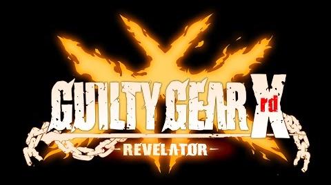 GUILTY GEAR Xrd -REVELATOR- Reveal Trailer