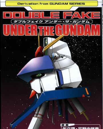 Under The Gundam Double Fake The Gundam Wiki Fandom