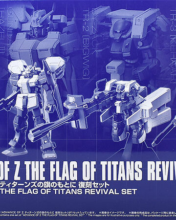 Advance Of Z The Flag Of Titans Revival Set Gunpla Wiki Fandom