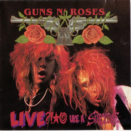 Live ?!*@ Like a Suicide | Guns N Roses Wiki | Fandom